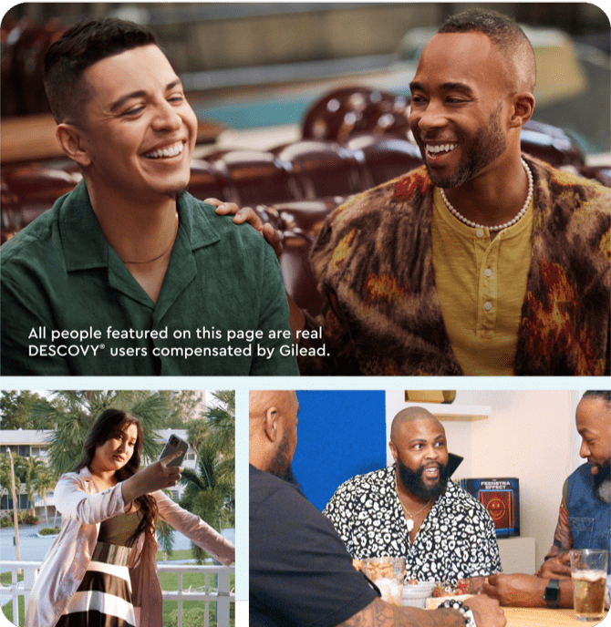 Real Stories. Talk to a healthcare provider to see if DESCOVY for PrEP® is right for you.